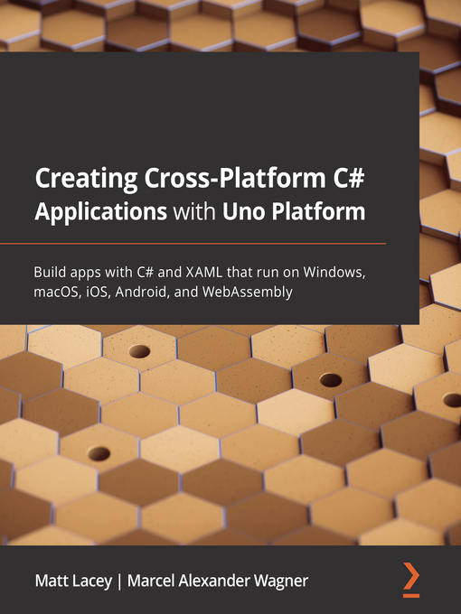 Title details for Creating Cross-Platform C# Applications with Uno Platform by Matt Lacey - Wait list